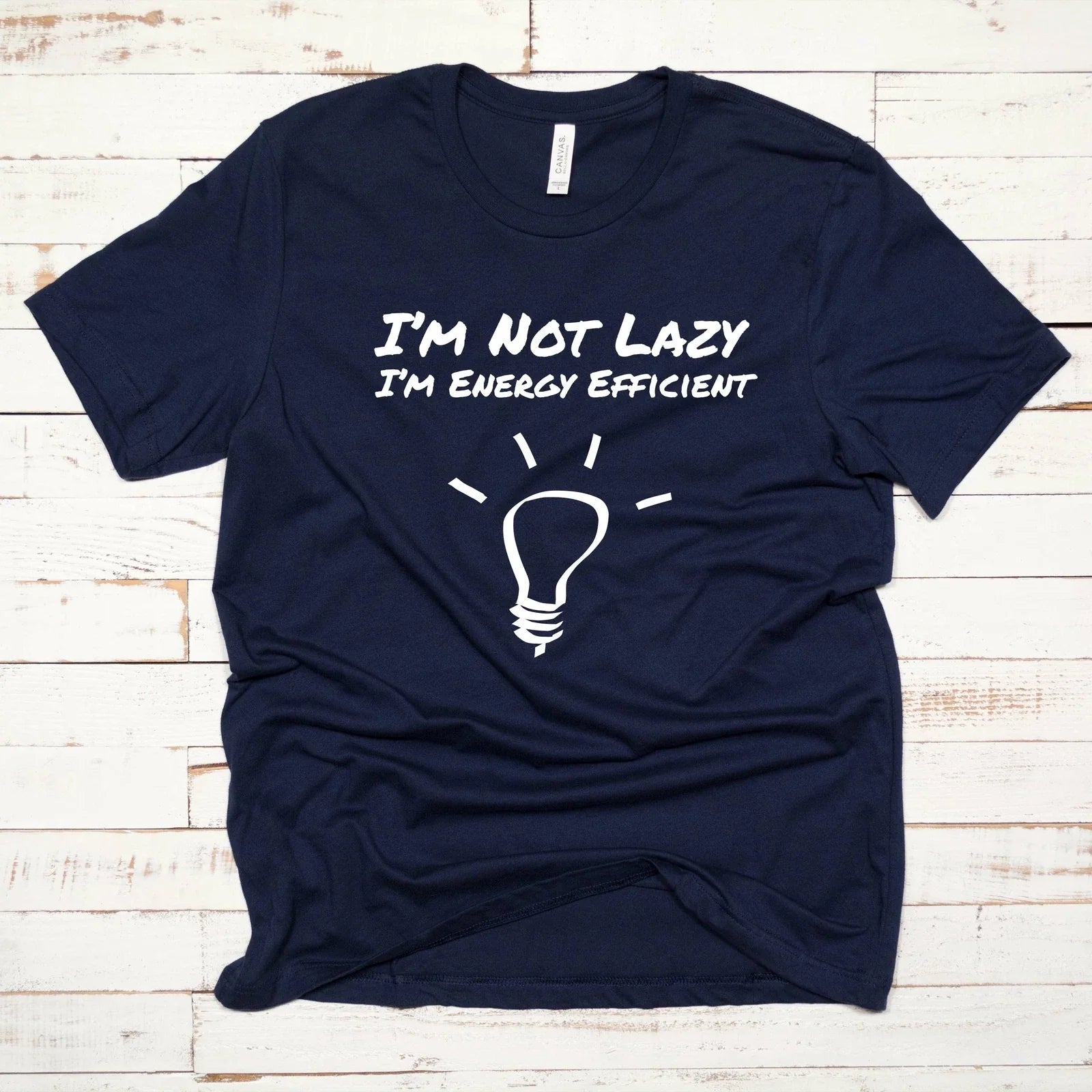 I'm not Lazy, I'm Energy Efficient T Shirt 02393