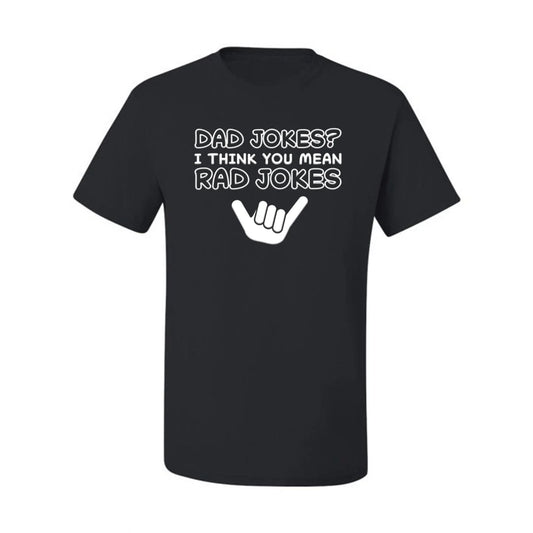 Dad Jokes I think You Mean Rad Jokes Fathers Day Men Graphic Tshirt