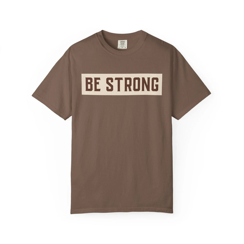 Be Strong Unisex Garment-Dyed T-shirt, Motivational Tee, Casual Wear, Gift [...]