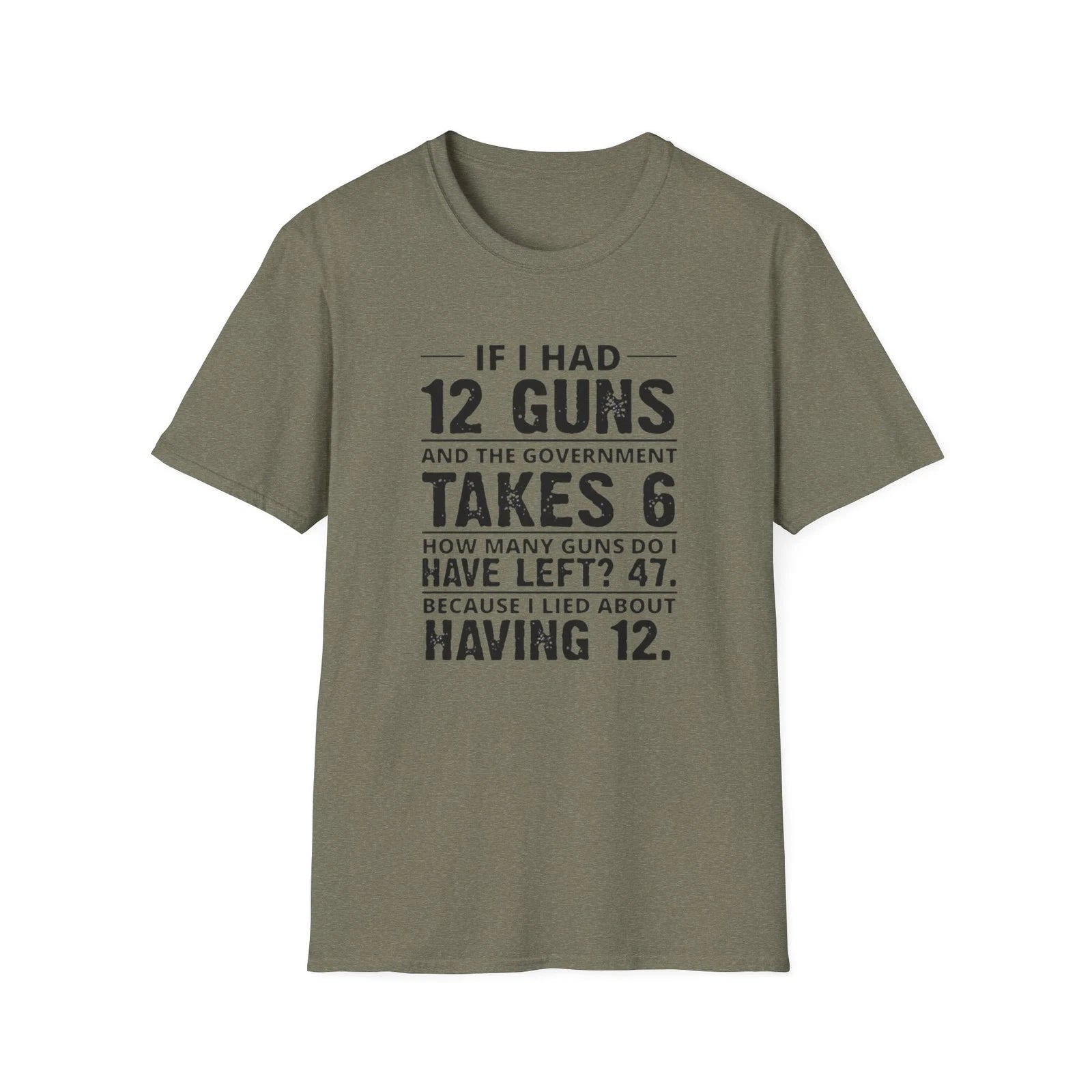 If I Had 12 Guns Funny Text T-Shirt | Political Statement Tee