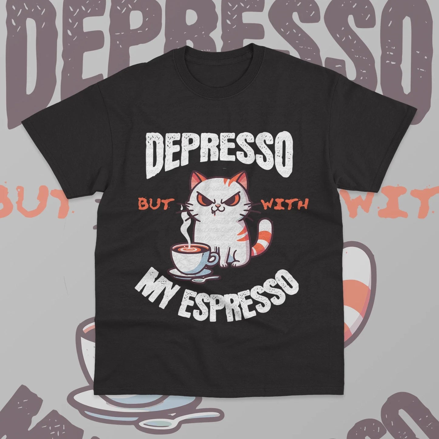 Depresso But With My Espresso T-Shirt Coffee Lover Funny Meme Unisex Shirt