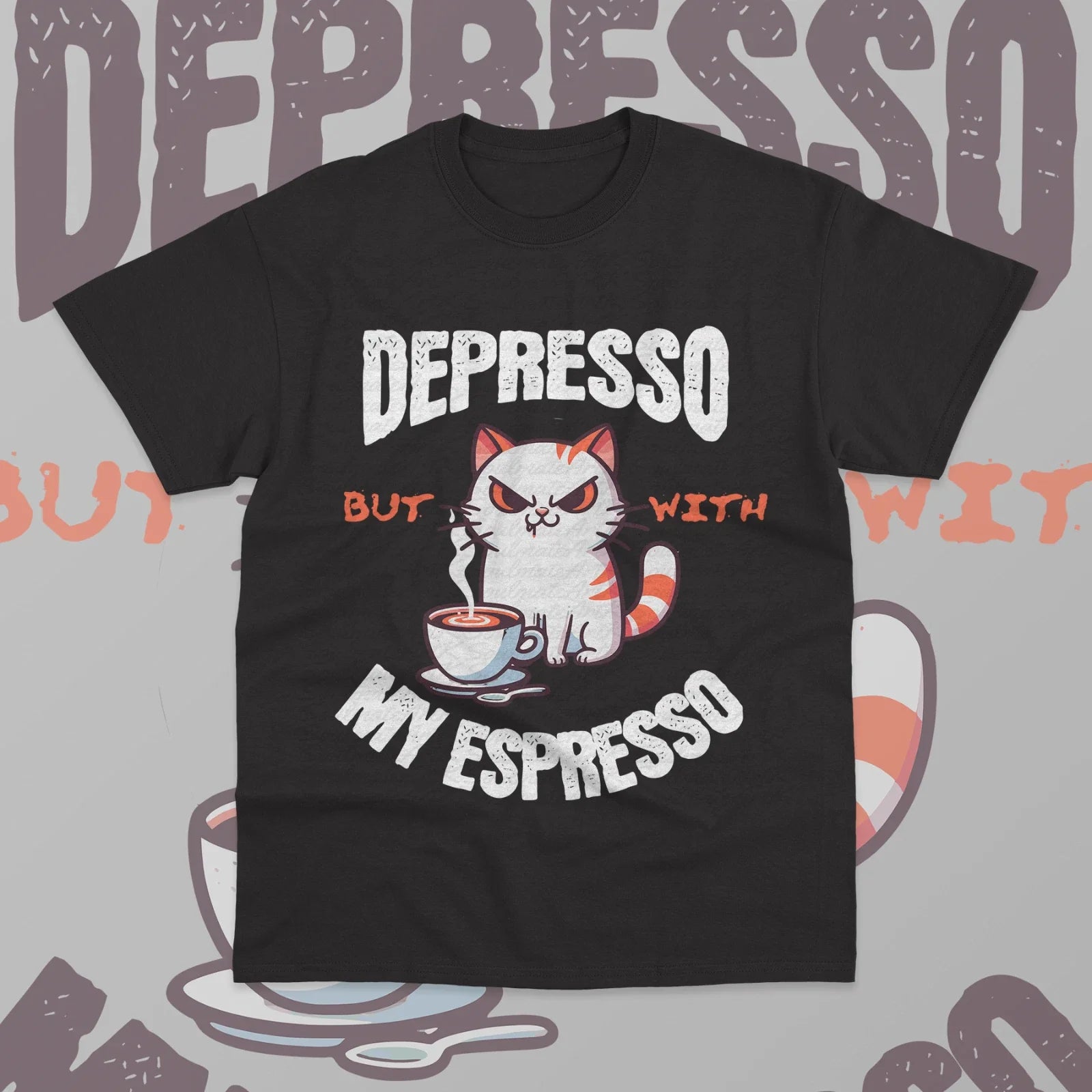 Depresso But With My Espresso T-Shirt Coffee Lover Funny Meme Unisex Shirt