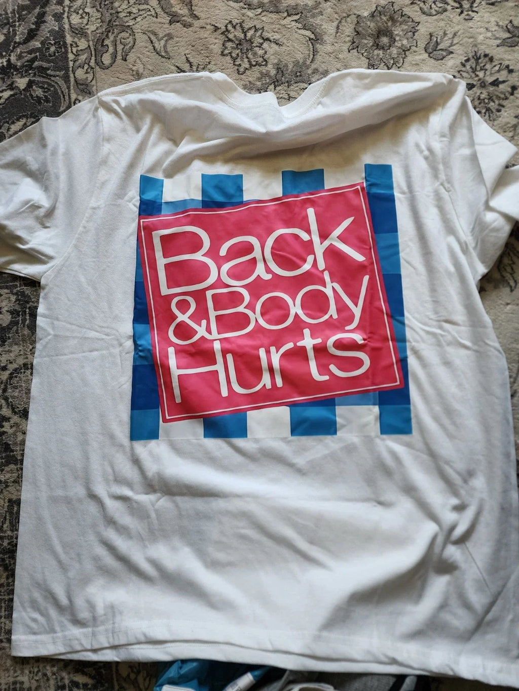 Back & Body Hurts Tshirt Funny Sarcastic Parody Quote Back Pain Humor NEW