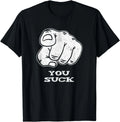 You Suck - Finger Pointing -  Gift Unisex T-Shirt