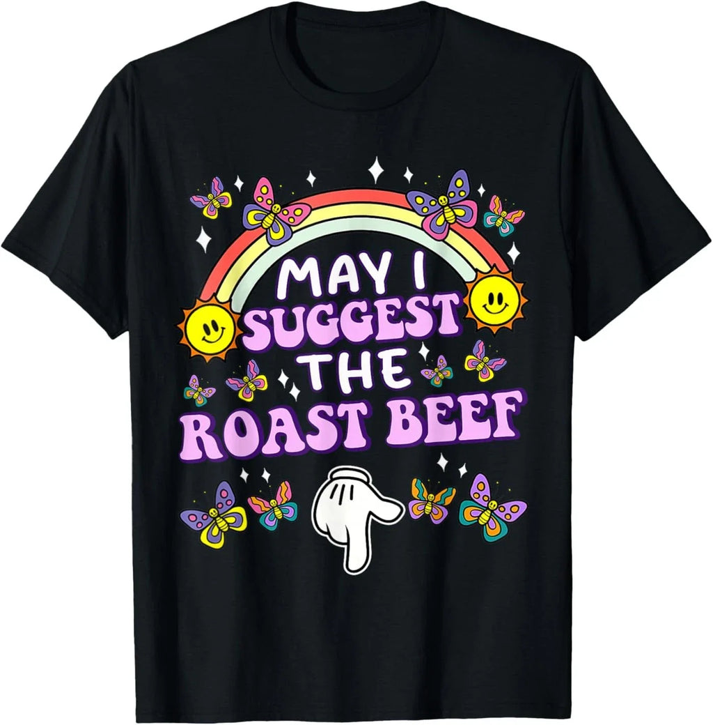May I Suggest The Roast Beef Funny Embarrassing Adult Humor T-Shirt