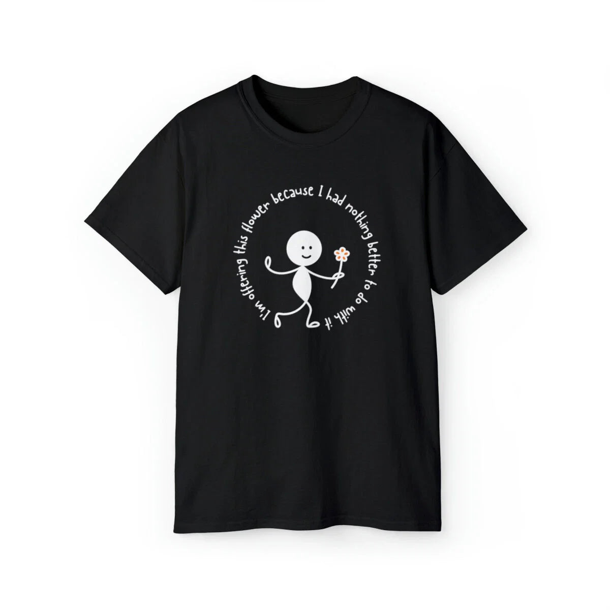 Unisex Ultra Cotton Tee - Funny  quotes T-shirt - Sarcastic Quote T-shirt