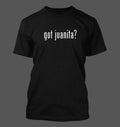 got juanita? - Men's Funny T-Shirt New RARE