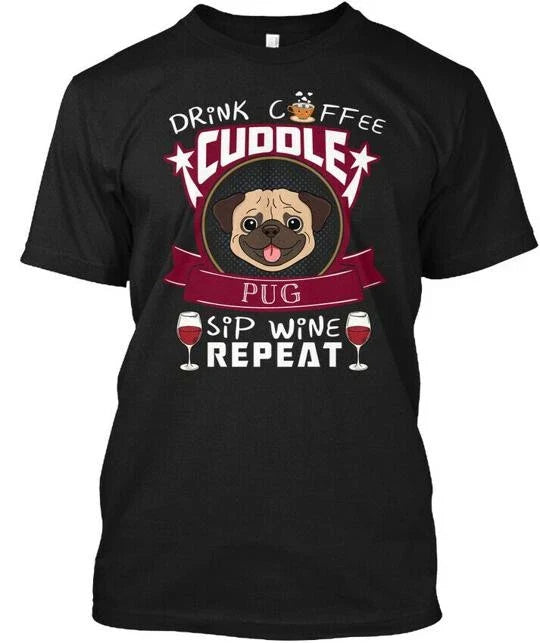 Drink Coffee Cuddle Pug S T-Shirt Made in the USA Size to 5XL