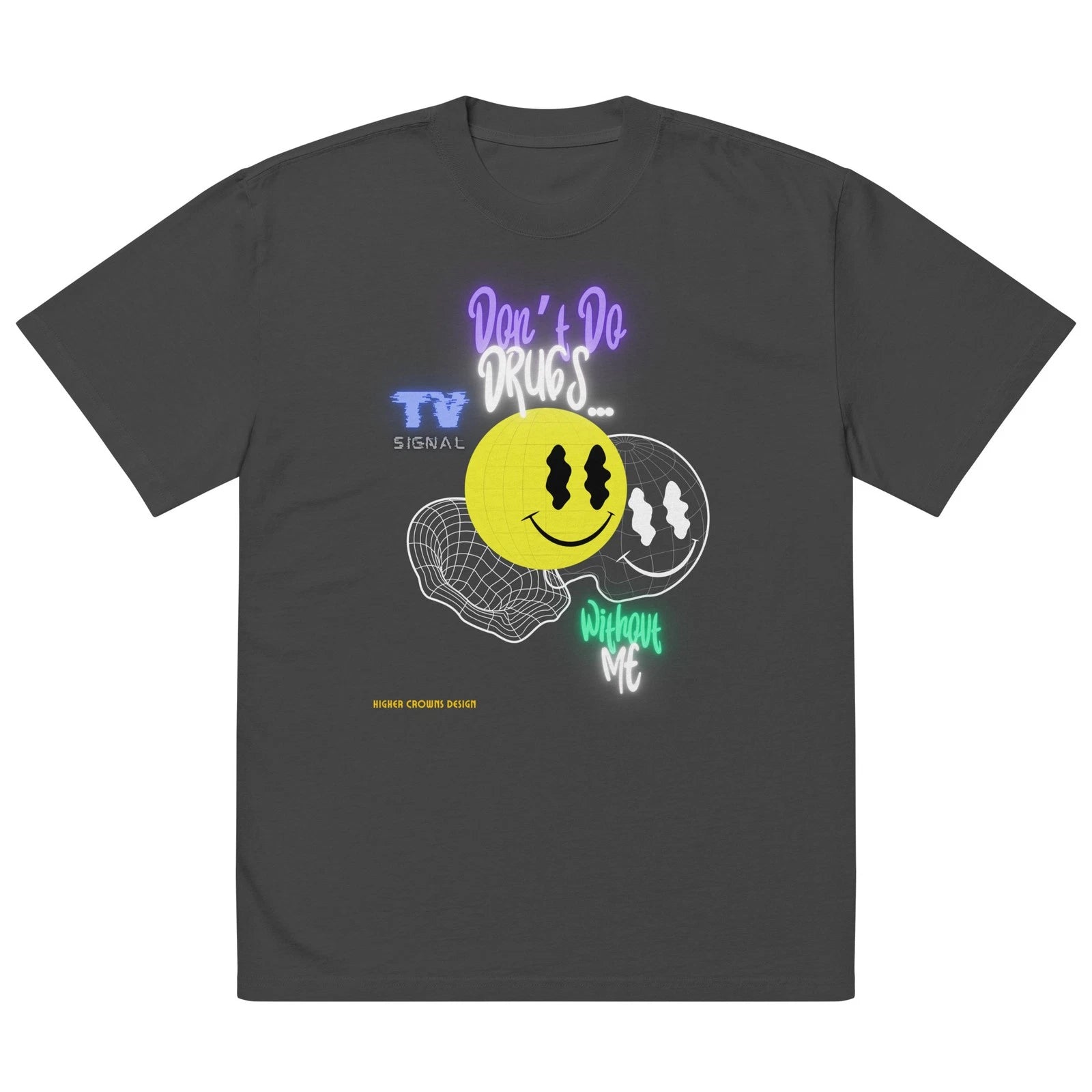 Higher Crowns (Don't Do Drugs) Oversized Faded T-Shirt