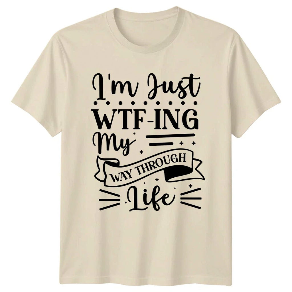 Im Just Wtf Ing T-Shirt Sarcastic Quotes Humor Birthday Gift For Him And Her