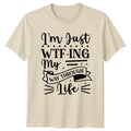 Im Just Wtf Ing T-Shirt Sarcastic Quotes Humor Birthday Gift For Him And Her