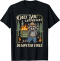 Only You Can Prevent Dumpster Fires Funny Racoon Meme Office unisex T-Shirt