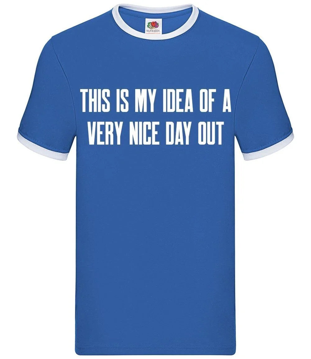 This Is My Idea Of A Very Nice Day Out - Men's Ringer - Barlow Funny Meme
