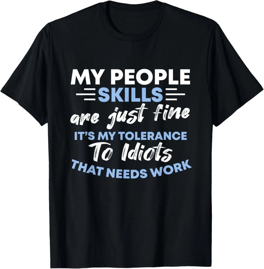 Sarcastic My People Skills Are Just Fine T-Shirt