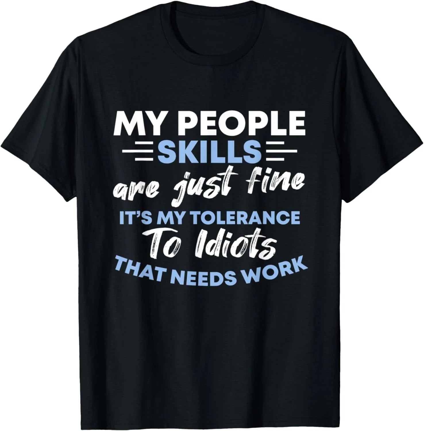 Sarcastic My People Skills Are Just Fine T-Shirt