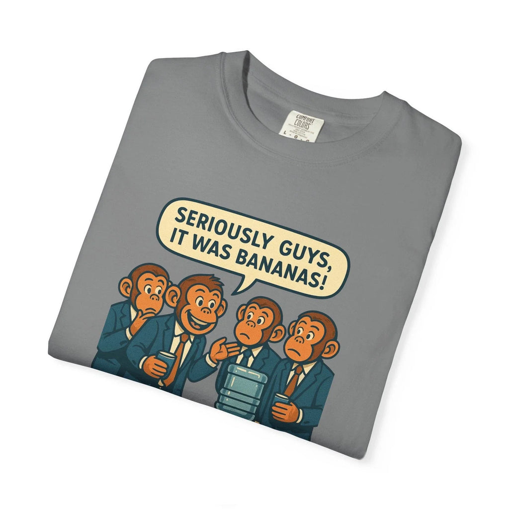 Seriously Guys It Was Bananas T-Shirt - Funny Monkey Business Office Humor Tee