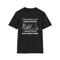 That's What I Do I Read Books I Drink Coffee I Know Things T-Shirt Funny Books