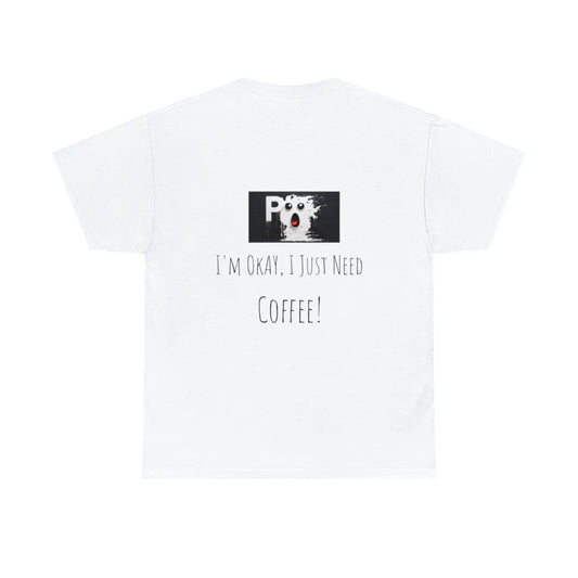 I'm Okay, I Just Need Coffee! Phuckoff! brand T Shirt Unisex Heavy Cotton Tee