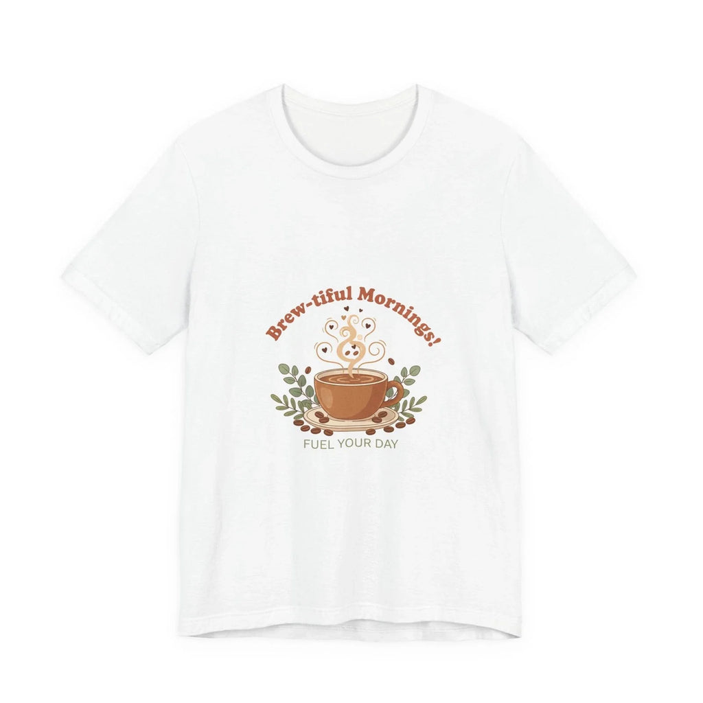 Brew-tiful Mornings Coffee Tee | latte art design, caffeine quote
