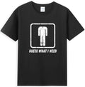 Gue*s What I Need Funny Meme Sarcastic Quote  T-Shirt