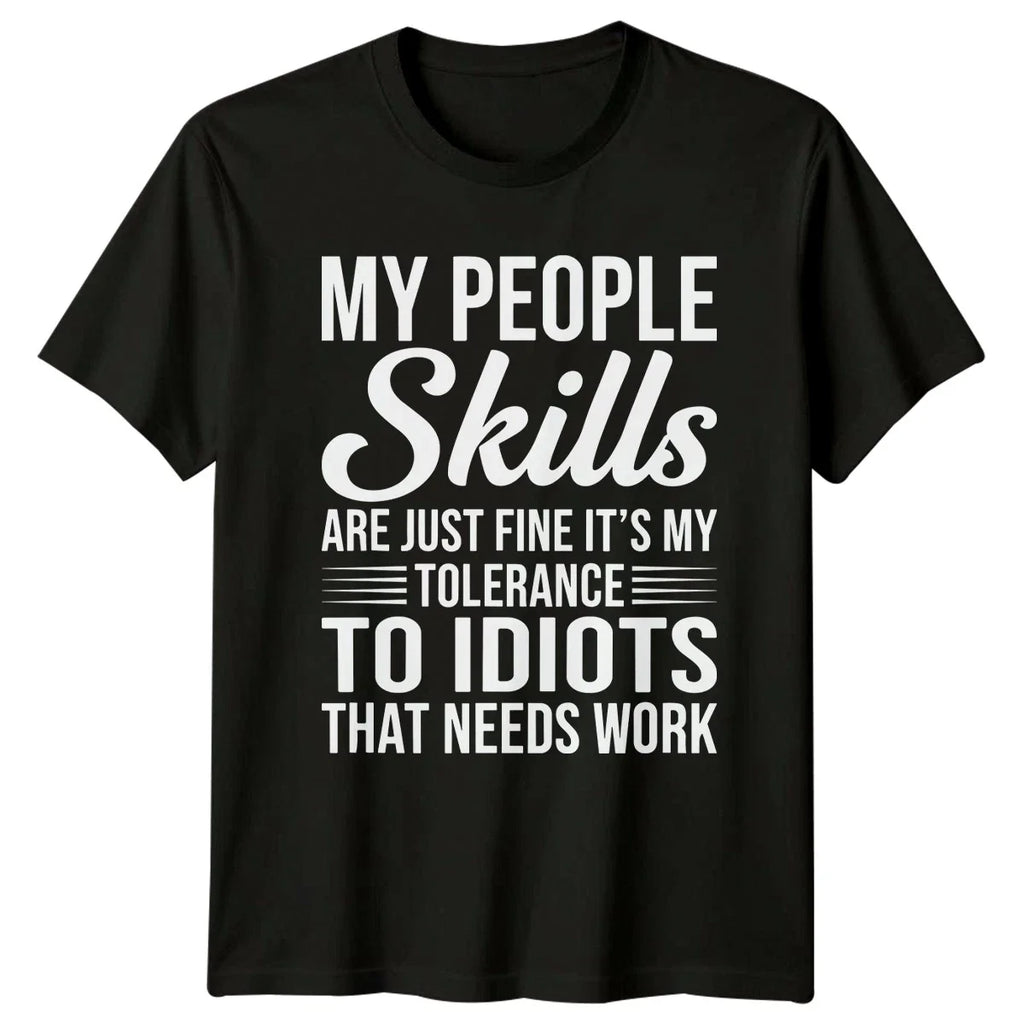 My People Skills Are Just T-Shirt Introvert Witty Sarcasm Birthday Gift
