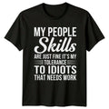 My People Skills Are Just T-Shirt Introvert Witty Sarcasm Birthday Gift