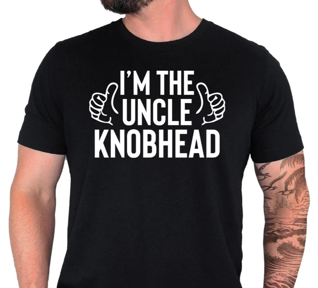 Funny Uncle T Shirt Im The Uncle Knobhead Joke Gift Birthday Xmas Tee Tops