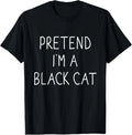 Pretend Im Black Cat Funny Lazy Easy DIY Halloween Co Unisex T-Shirt