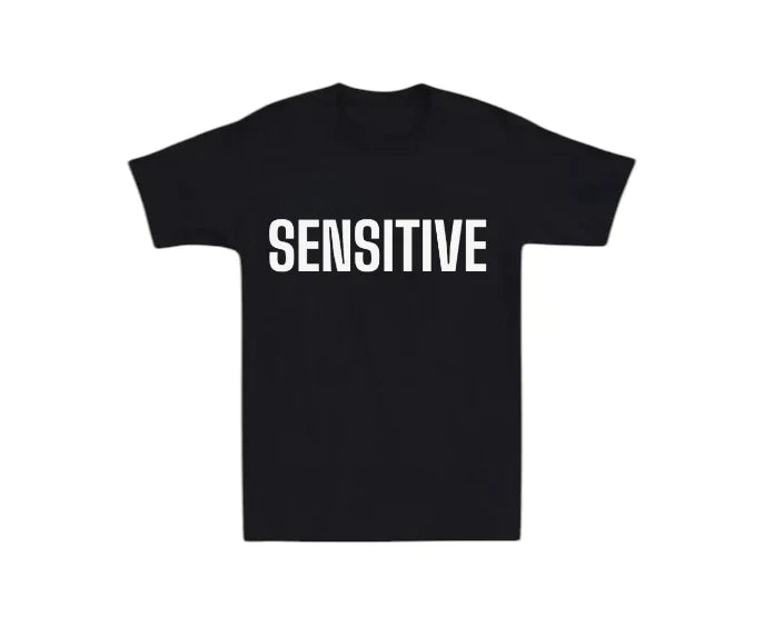 Sensitive Mens T-shirt Funny Laugh Gift Novelty Dad Support Love Be Kind Humor