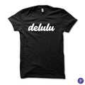 delulu tshirt - delusional
