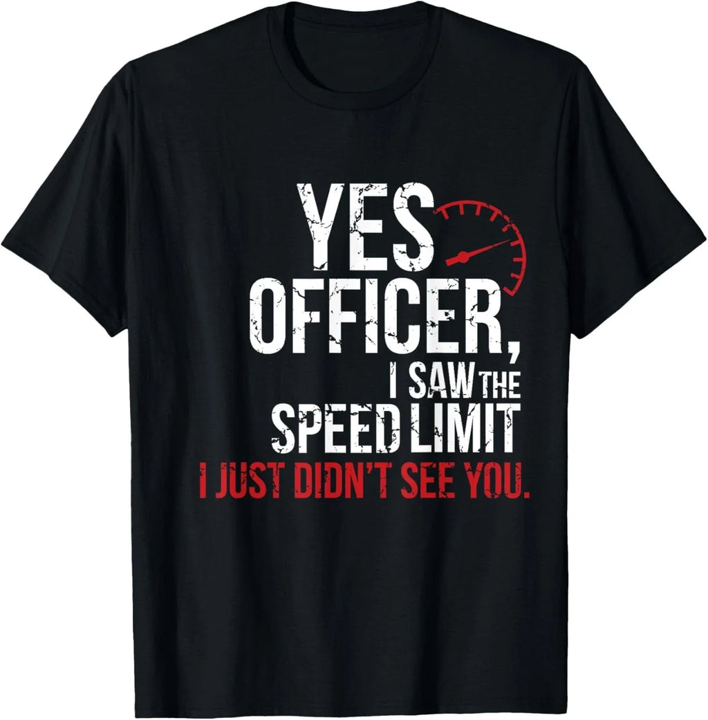 Yes Officer Speeding Shirt - For Car Enthusiasts _ Mechanics Gift Unisex T-Shirt