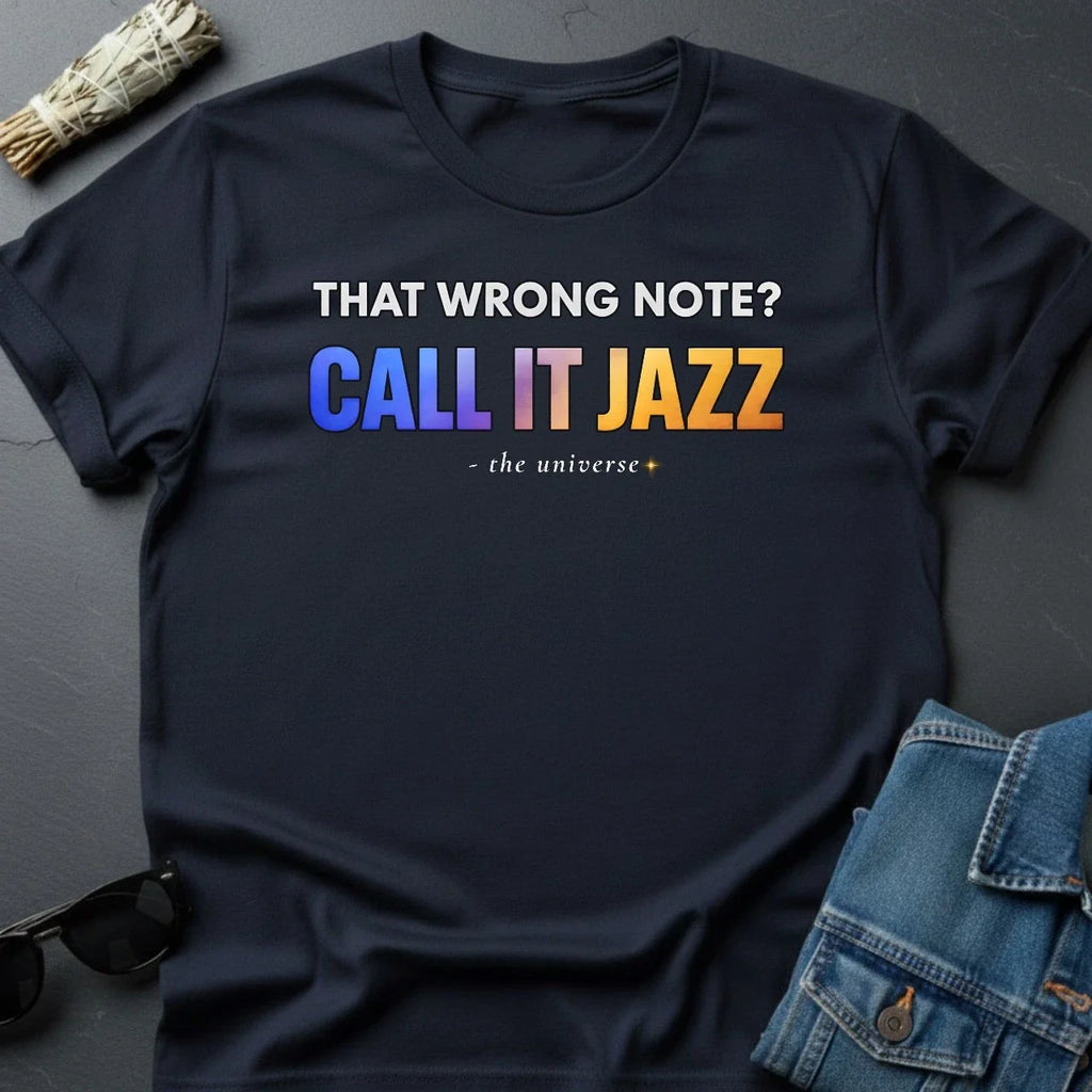 That Wrong Note? Call It Jazz T-Shirt - Sarcastic Music Tee by
