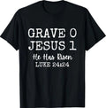Grave 0 Jesus 1 He Has Risen Jesus Religion Easter Christian T-Shirt