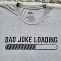 Dad Jokes Loading T-Shirt Funny Father's Day Birthday Gift Size Large Long Soft
