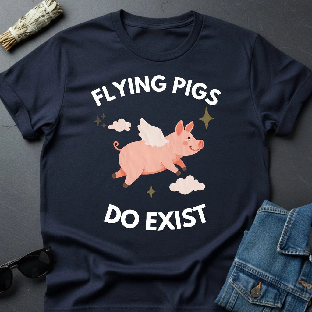 Flying Pigs Do Exist T-Shirt - Optimistic Universe Graphic Tee
