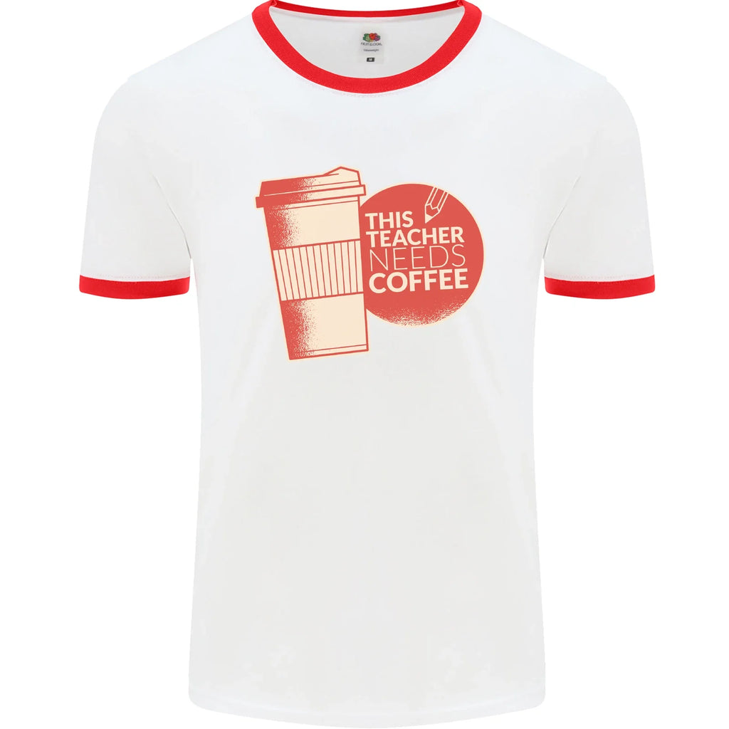 This Teacher Needs Coffee Funny Teaching Mens Ringer T-Shirt