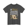 If Paul were Here We'd Be Getting A Letter Funny T-Shirt