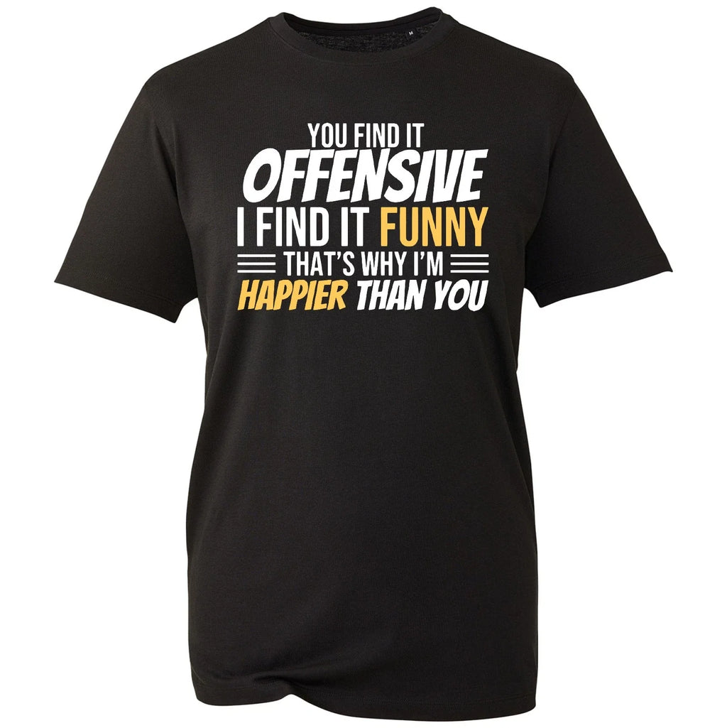 You Find It Offensive T Shirt Men's Funny Sarcastic Adult Humor Regular Fit Gift