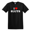 I HEART SLUTS LOVE JOKE GAG FUNNY COLLEGE NAUGHTY ADULT HUMOR T-SHIRT TEE