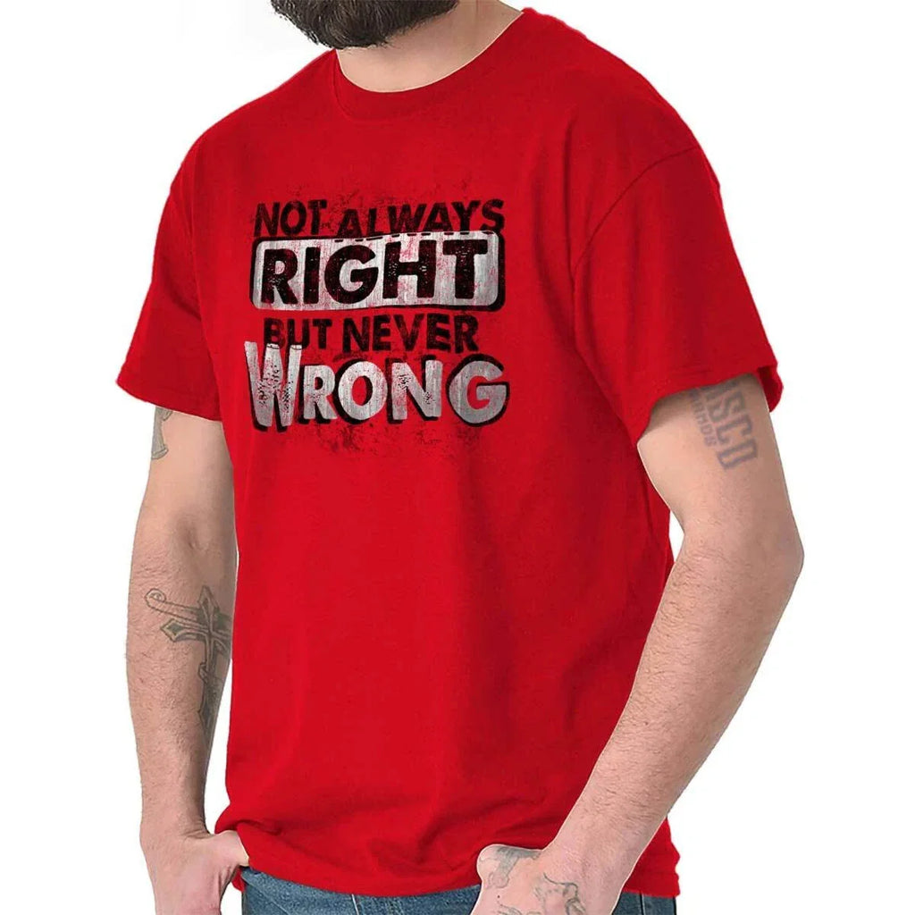 Not Always Right Never Wrong Mom Or Dad Joke Womens or Mens Crewneck T Shirt Tee