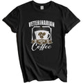Veterinarian Fueled By Coffee Funny T-Shirt Gift for Veterinarian