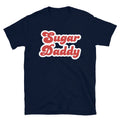 Funny Adult Dad Joke Father's Day Sugar Daddy Short-Sleeve Unisex T-Shirt