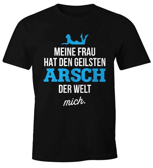 Herren T-Shirt mit lustigem Spruch Meine Frau hat den geilsten Arsch der Welt
