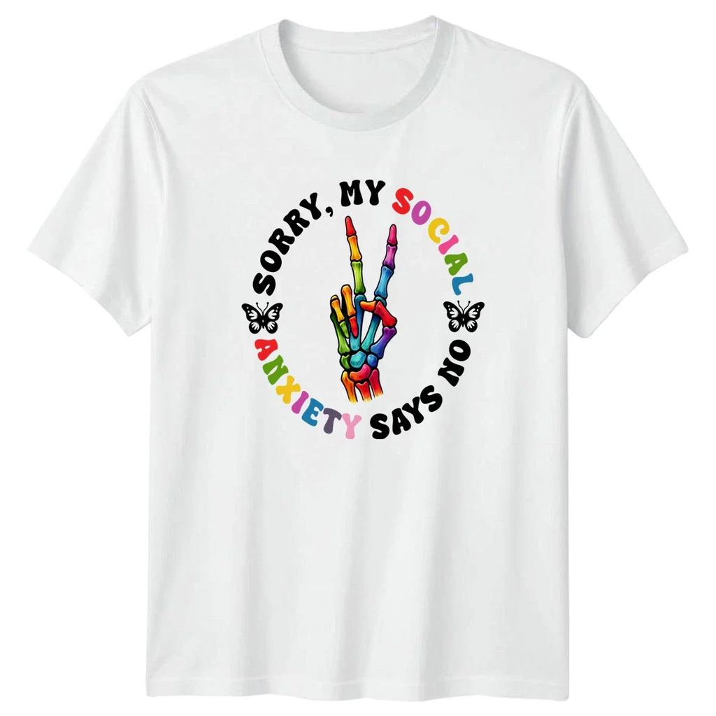 Sorry My Social Anxiety Says T-Shirt Introvert Humor Mental Health Birthday