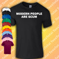 Modern People Are Scum T-Shirt | Funny | Meme | Old