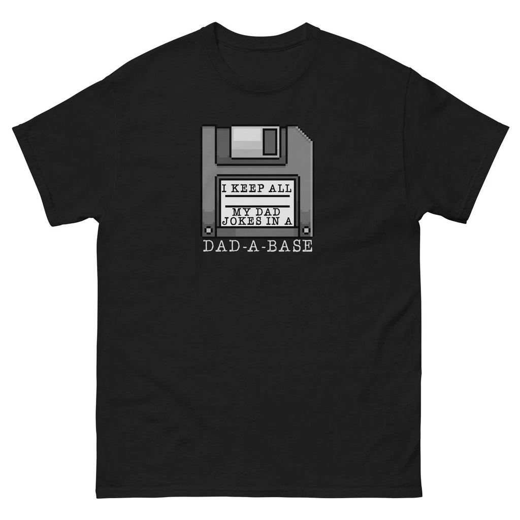I Keep All My Dad Jokes in a Dad-A-Base Funny Dad Pun Design