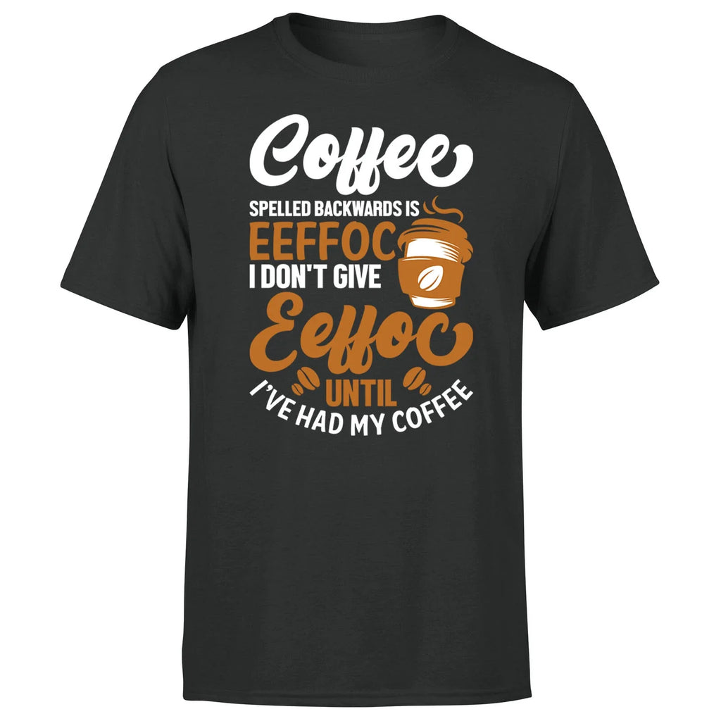 Coffee Spelled Backwards Is Eeffoc Mens T Shirt