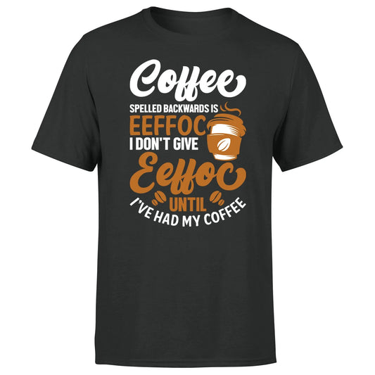 Coffee Spelled Backwards Is Eeffoc Mens T Shirt