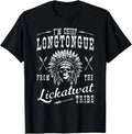I'm Chief Longtongue from The Lickatwat Tribe Native Humor T-Shirt