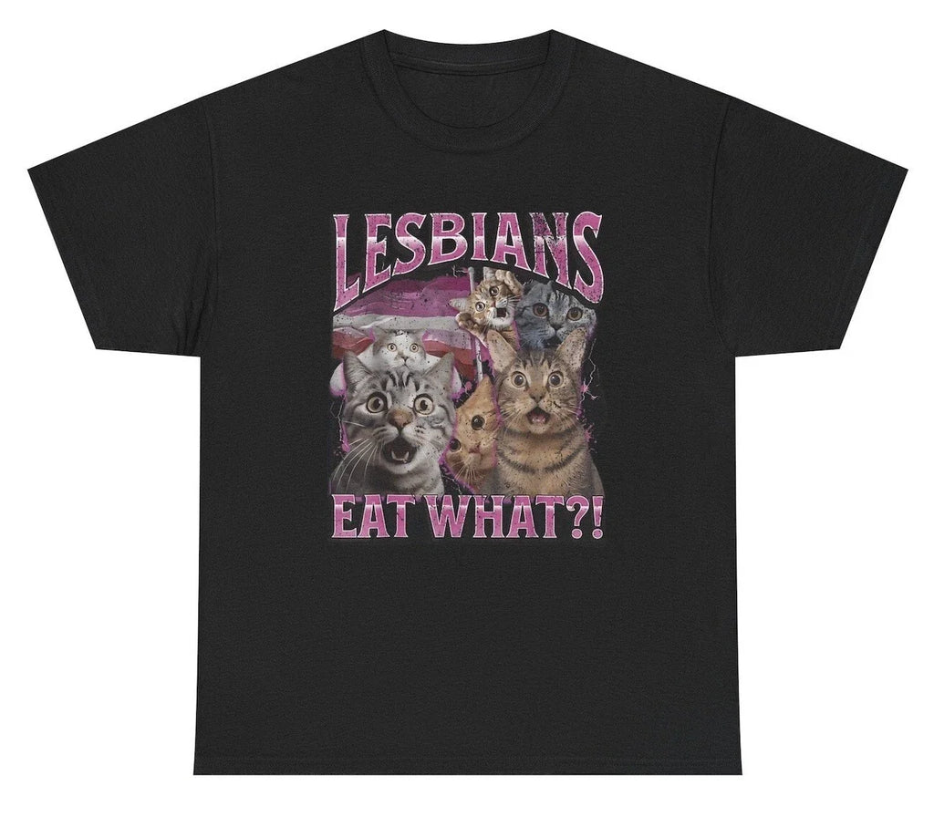 Lesbians Eat What T Shirt Funny Cat Inappropriate Adult Humor Meme Tee